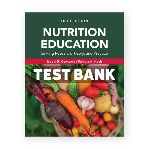Nutrition Education 5th edition Contento Test Bank