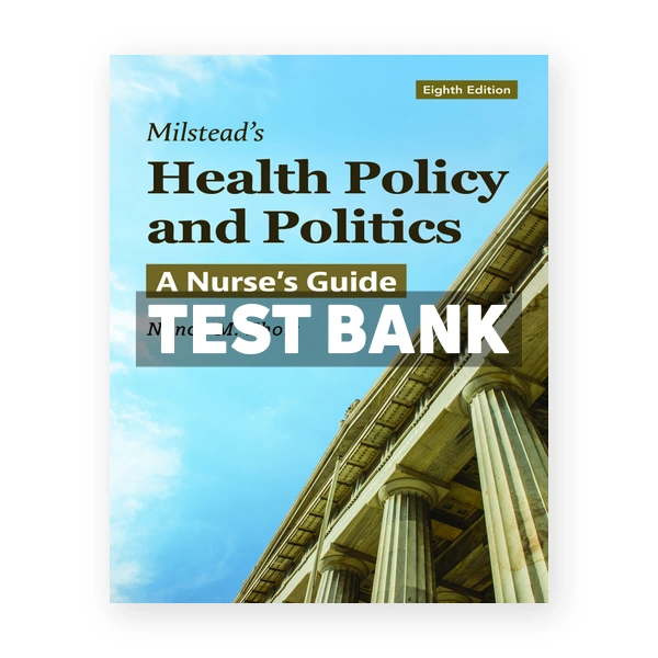 Milstead's Health Policy and Politics A Nurse's Guide 8th edition Short Test Bank