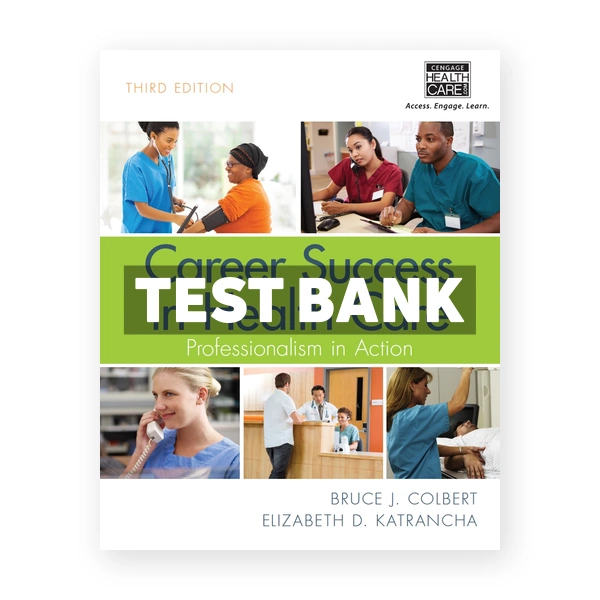 Career Success in Health Care Professionalism in Action 3rd edition Colbert Test Bank