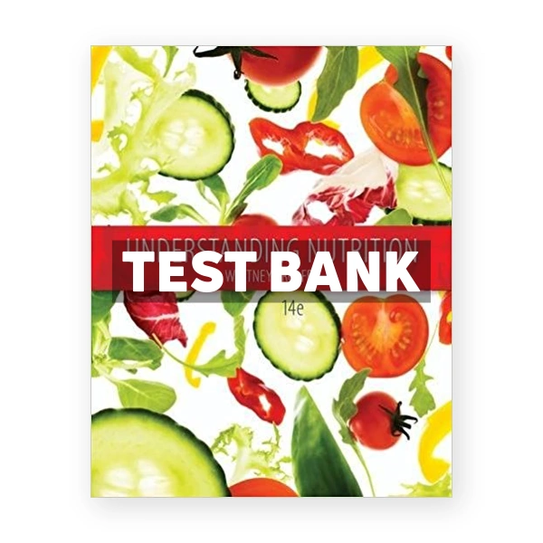 Understanding Nutrition 14th edition Whitney Test Bank