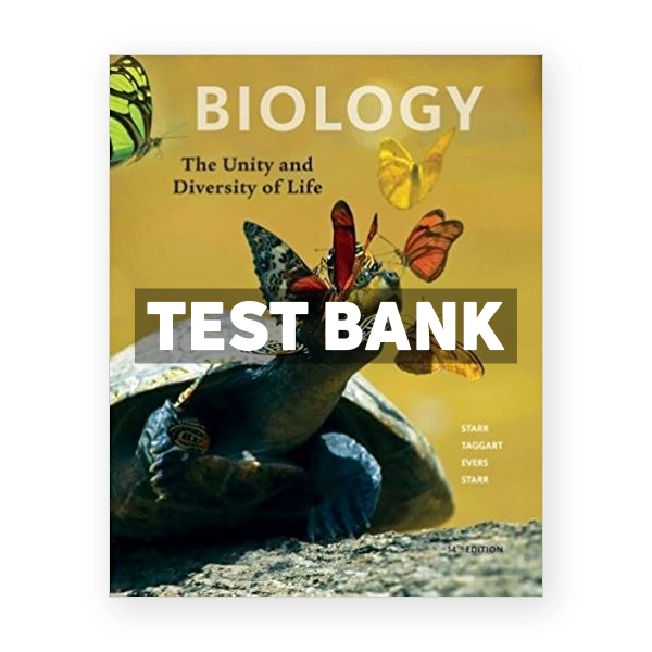 Biology The Unity and Diversity of Life 14th edition Starr Test Bank