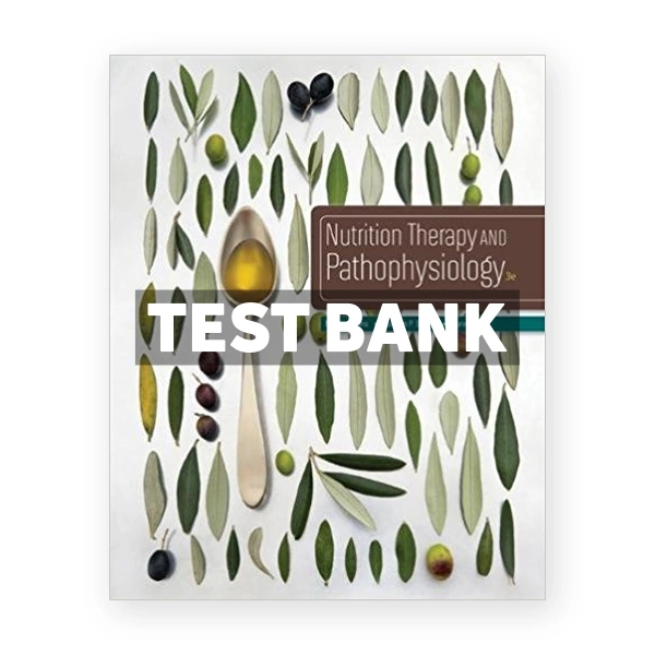 Nutrition Therapy and Pathophysiology 3rd edition Nelms Test Bank