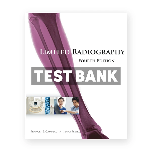 Limited Radiography 4th edition Campeau Test Bank