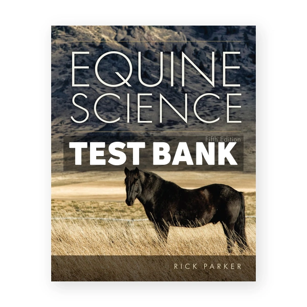 Equine Science 5th edition Parker Test Bank