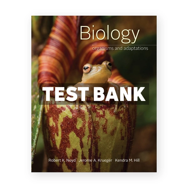 Biology Organisms and Adaptations 1st edition Noyd Test Bank