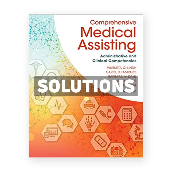 Comprehensive Medical Assisting Administrative and Clinical Competencies 6th edition Lindh Solutions Manual