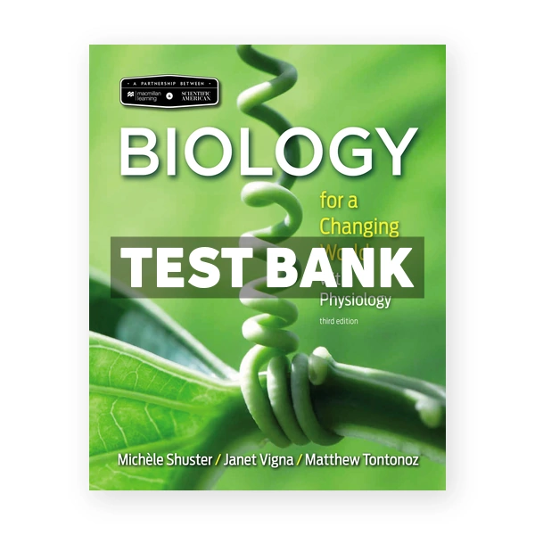 Scientific American Biology for a Changing World with Core Physiology 3rd edition Shuster Test Bank