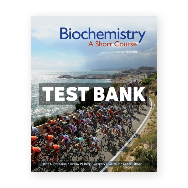 Biochemistry A Short Course 4th edition Tymoczko Test Bank
