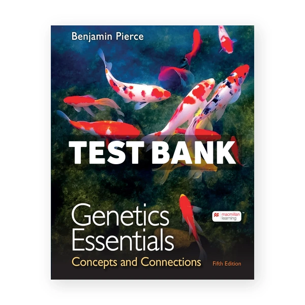 Genetics Essentials 5th edition Pierce Test Bank