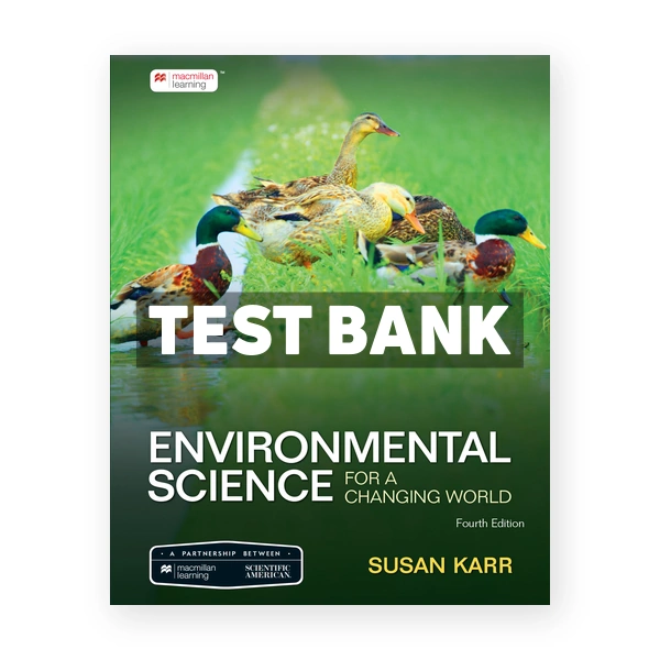 Environmental Science for a Changing World 4th edition Karr Test Bank