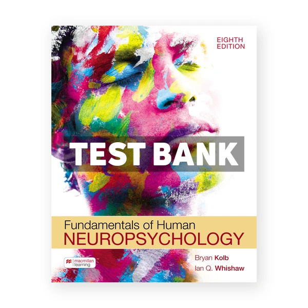 Fundamentals of Human Neuropsychology 8th edition Kolb Test Bank