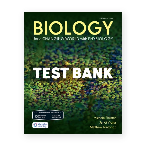 Scientific American Biology for a Changing World with Physiology 5th edition Shuster Test Bank