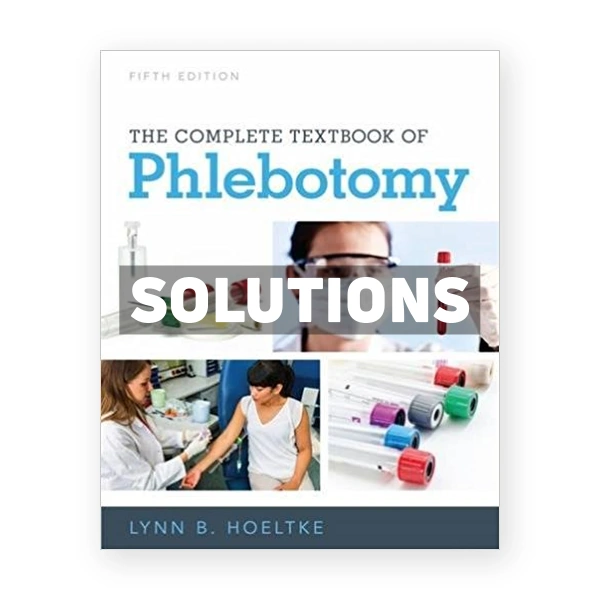 Complete Textbook of Phlebotomy 5th edition Hoeltke Solutions Manual