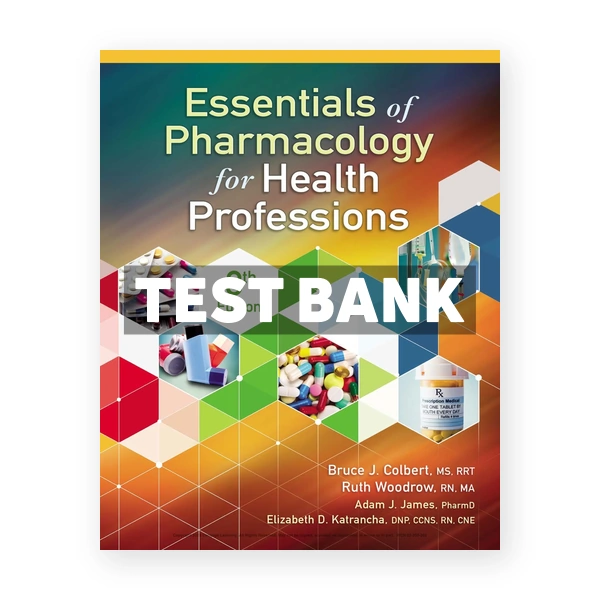 Essentials of Pharmacology for Health Professions 8th edition Colbert Test Bank