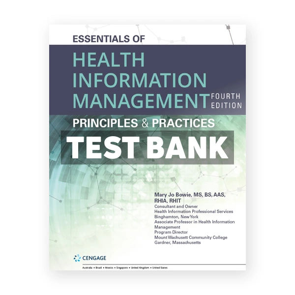 Essentials of Health Information Management Principles and Practices 4th edition Bowie Test Bank