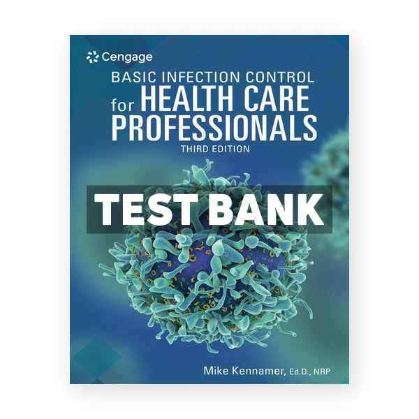 Basic Infection Control for Health Care Professionals 3rd edition Kennamer Test Bank