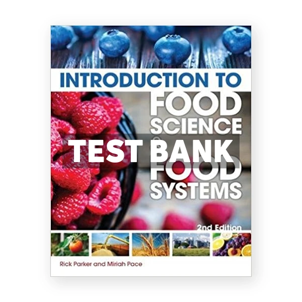 Introduction to Food Science and Food Systems 2nd edition Parker Test Bank