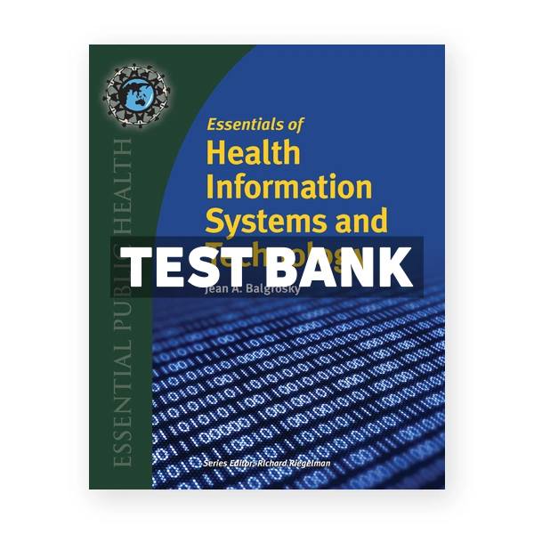 Essentials of Health Information Systems and Technology 1st edition Balgrosky Test Bank