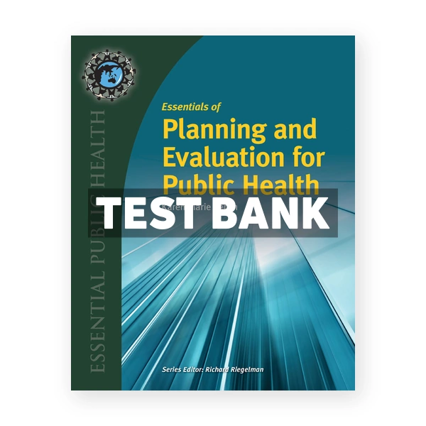 Essentials of Planning and Evaluation for Public Health 1st edition Perrin Test Bank