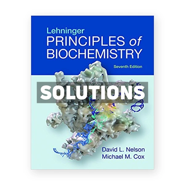 Lehninger Principles of Biochemistry 7th edition Nelson Solutions Manual