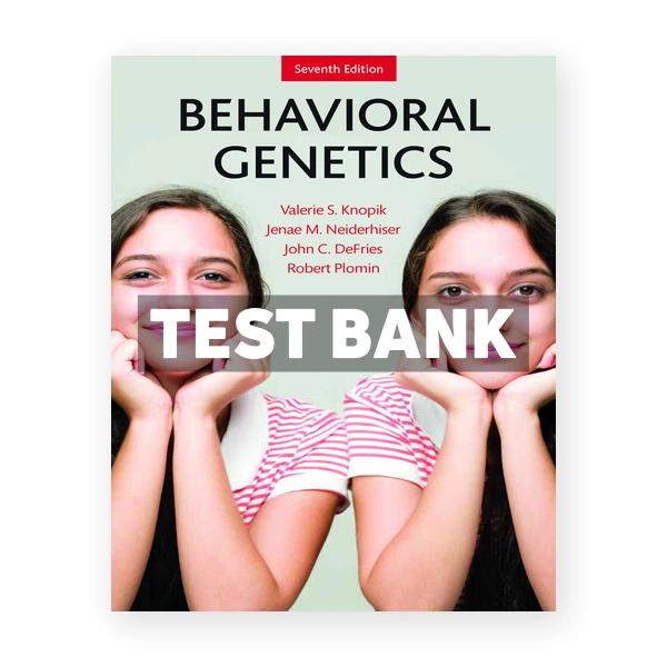 Behavioral Genetics 7th edition Knopik Test Bank