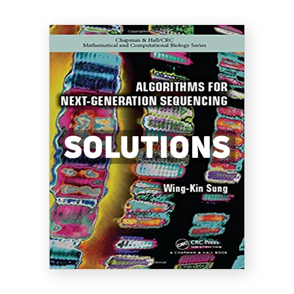 Algorithms for Next Generation Sequencing 1st edition Sung Solutions Manual