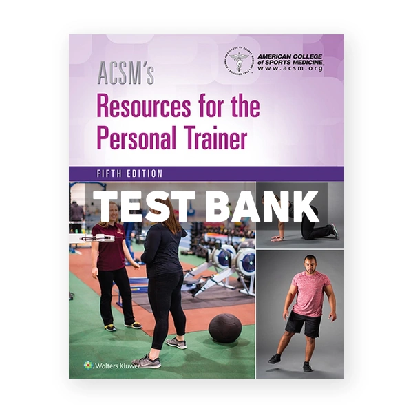 ACSM's Resources for the Personal Trainer 5th edition American College of Sports Medicine Test Bank