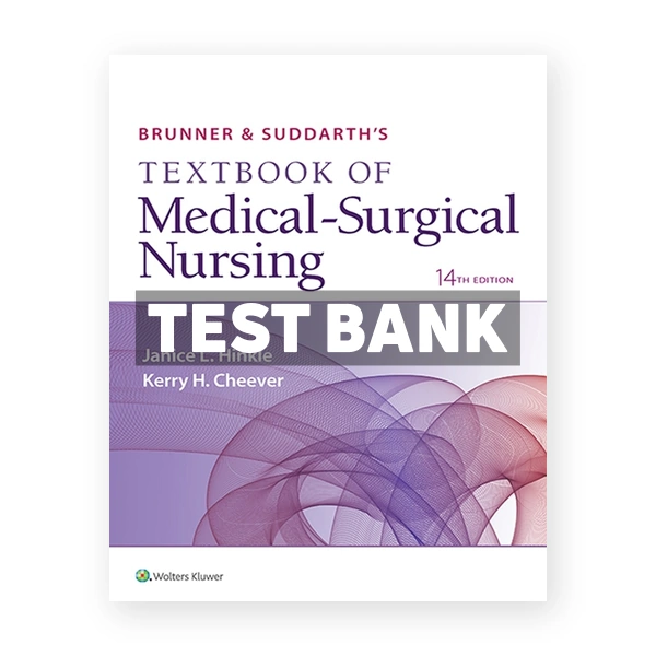 Brunner and Suddarth's Textbook of Medical Surgical Nursing 14th edition Hinkle Test Bank