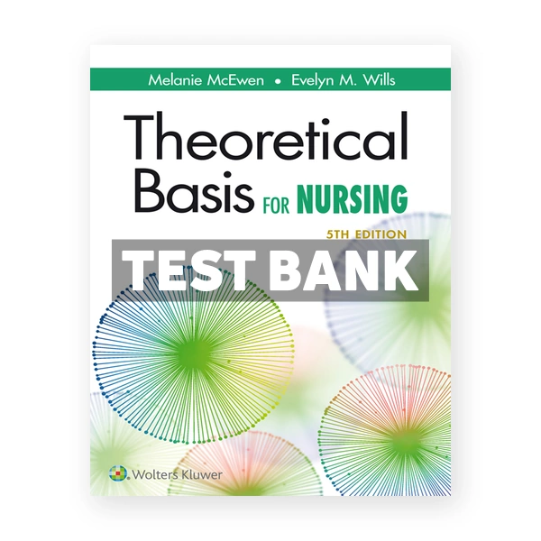 Theoretical Basis for Nursing 5th edition McEwen Test Bank