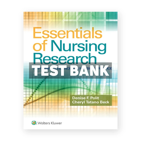 Essentials of Nursing Research Appraising Evidence for Nursing Practice 9th edition Polit Test Bank