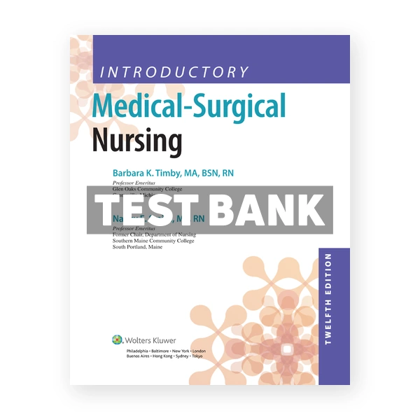 Introductory Medical-Surgical Nursing 12th edition Timby Test Bank