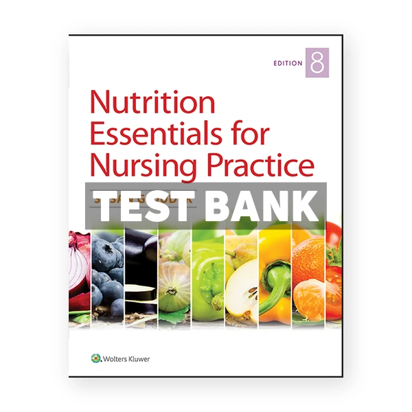 Nutrition Essentials for Nursing Practice 8th edition Dudek Test Bank