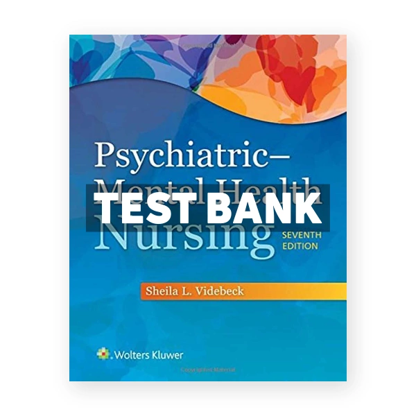 Psychiatric Mental Health Nursing 7th edition Videbeck Test Bank