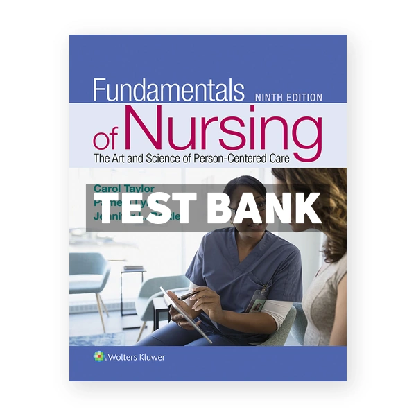 Fundamentals of Nursing 9th edition Taylor Test Bank