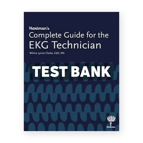 Hartman's Complete Guide for the EKG Technician 1st edition Clarke Test Bank