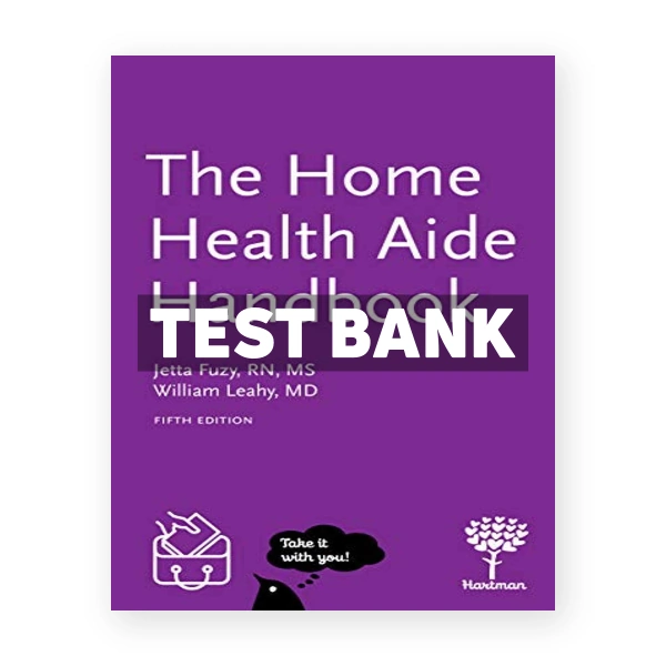 Home Health Aide Handbook 5th edition Fuzy Test Bank