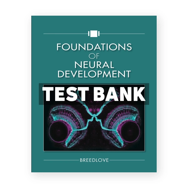 Foundations of Neural Development 1st edition Breedlove Test Bank