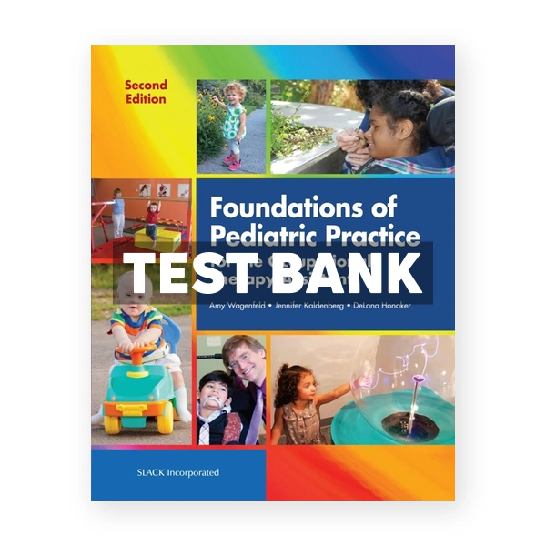 Foundations of Pediatric Practice for the Occupational Therapy Assistant 2nd edition Wagenfeld Test Bank