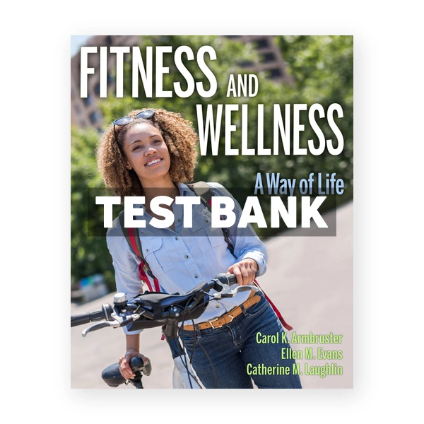 Fitness and Wellness Way to Life 1st edition Armbruster Test Bank