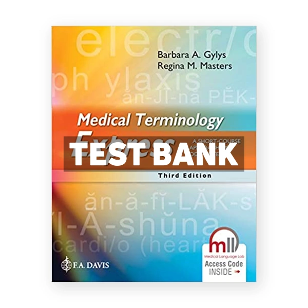 Medical Terminology Express 3rd edition Gylys Test Bank