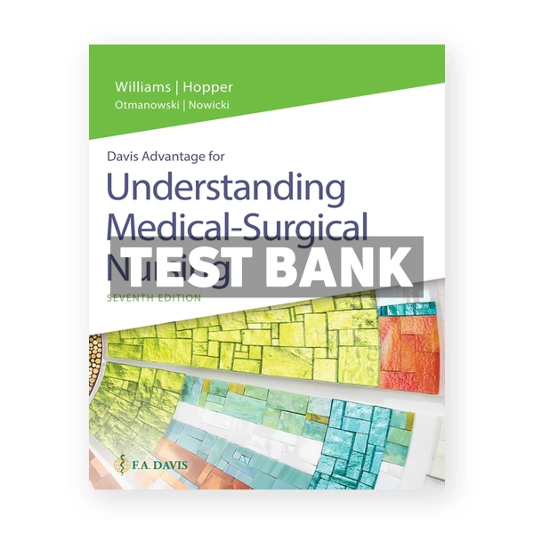 Davis Advantage for Understanding Medical-Surgical Nursing 7th edition Williams Test Bank