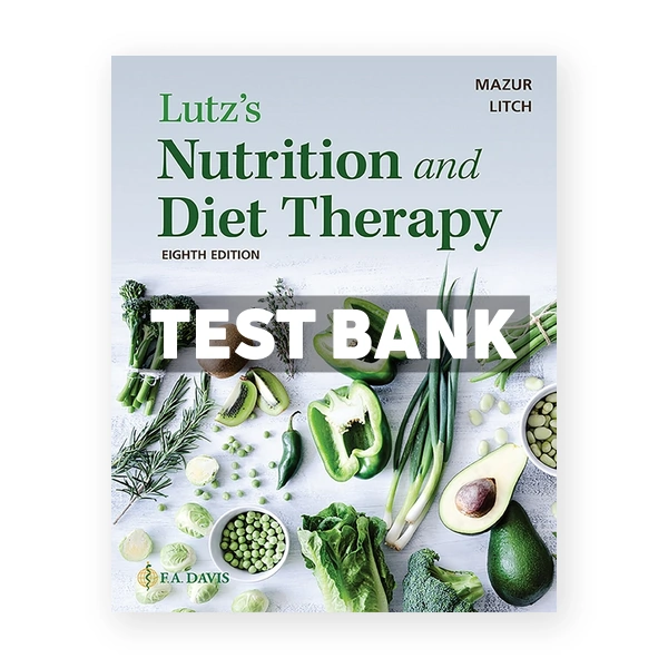 Lutzs Nutrition and Diet Therapy 8th edition Mazur Test Bank