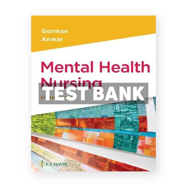 Mental Health Nursing 6th edition Gorman Test Bank
