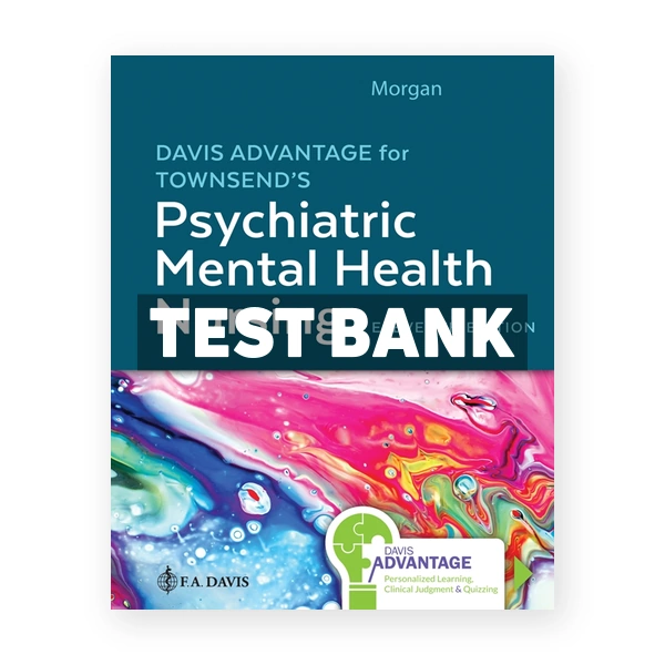 Davis Advantage for Townsend's Psychiatric Mental Health Nursing 11th edition Morgan Test Bank
