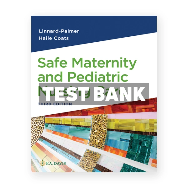 Safe Maternity & Pediatric Nursing Care 3rd edition Linnard-Palmer Test Bank