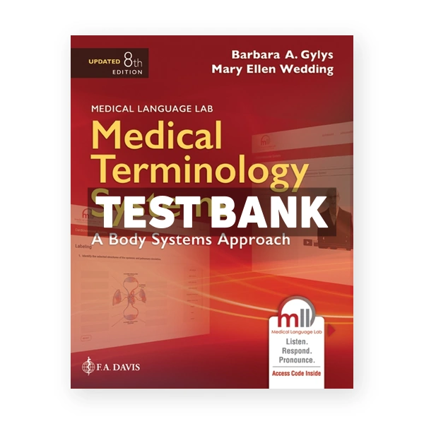 Medical Terminology Systems Updated edition - A Body Systems Approach 8th edition Gylys Test Bank