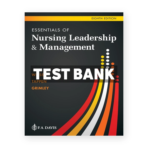 Essentials of Nursing Leadership & Management 8th edition Weiss Test Bank