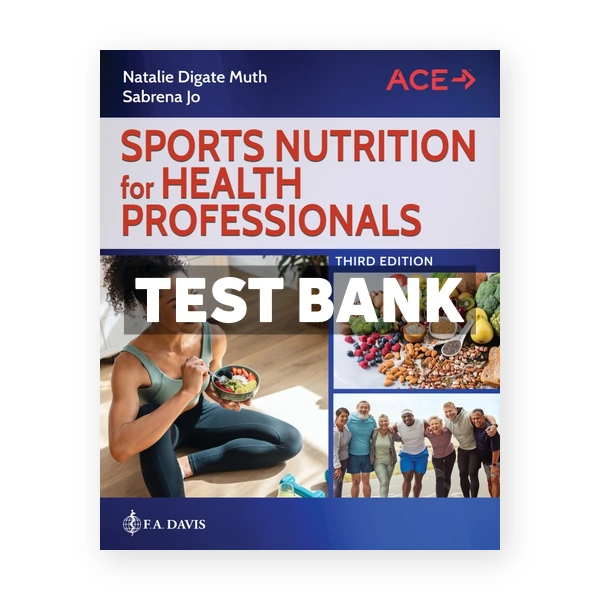 Sports Nutrition for Health Professionals 3rd edition Muth Test Bank