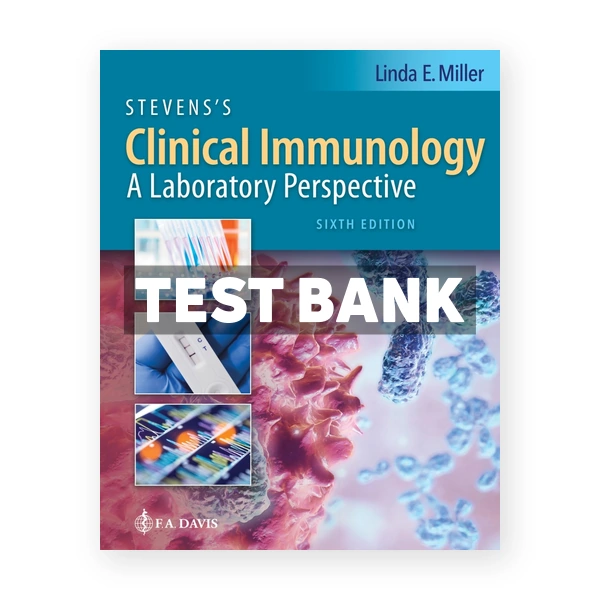 Stevens's Clinical Immunology - A Laboratory Perspective 6th edition Miller Test Bank