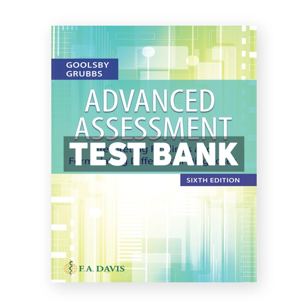 Advanced Assessment 6th edition Goolsby Test Bank